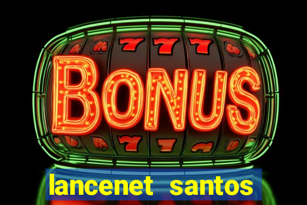 lancenet santos futebol clube